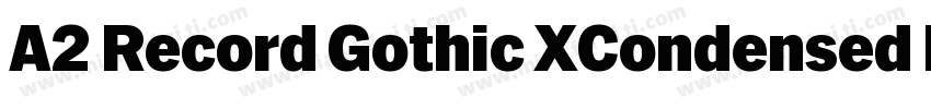 A2 Record Gothic XCondensed Mediu字体转换